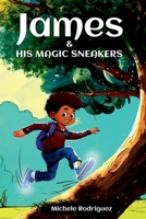 James and his Magic Sneakers B0GG5LJD2P Book Cover