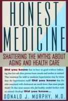 Honest Medicine: Shattering the Myths about Aging and Health Care 0871135876 Book Cover