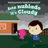 Está Nublado / It's Cloudy (Qué Tiempo Hace? / What's the Weather Like?) (English and Spanish Edition) 1499423217 Book Cover