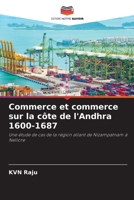 Commerce et commerce sur la côte de l'Andhra 1600-1687 (French Edition) 6208279763 Book Cover