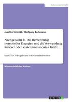 Nachgedacht II. Die Berechnung potentieller Energien und die Verwendung �u�erer oder systemimmanenter Kr�fte: Ideales Gas, Feder, geladene Teilchen und Gravitation 3668246475 Book Cover