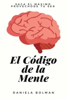 El código de la mente: Saca el máximo provecho de tu ser (Spanish Edition) B0CJHP58DD Book Cover