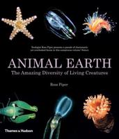 Animal Earth: The Amazing Diversity of Living Creatures 0500516960 Book Cover