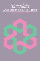 Baudelaire and the Poetics of Craft 0521158958 Book Cover