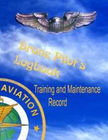 Drone Pilots Logbook, Training and Maintenance Record: Made in accordance with FAA standards for commercial drone surveyance and mapping photography 1682042642 Book Cover