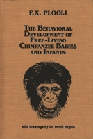 Behavioural Development of Free-living Chimpanzee Babies and Infants (Monographs on Infancy) 0893911151 Book Cover