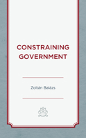 Constraining Government 1793603804 Book Cover