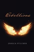 Rebellious 1524688312 Book Cover