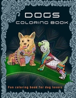 Dogs Coloring Book: Fun Coloring Book for Dog Lovers B08VWL1JHY Book Cover