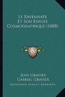 Le Ravennate Et Son Expos� Cosmographique (Classic Reprint) 1120432553 Book Cover