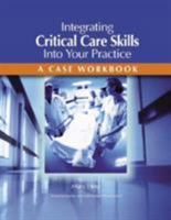 Integrating Critical Care Skills Into Your Practice: A Case Workbook 1585281042 Book Cover
