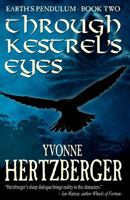 Through Kestrel's Eyes: Earth's Pendulum, Book Two: Earth's Pendulum 0987826026 Book Cover