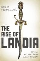 The Rise of Landia: Tales of Audhalialand 1613469160 Book Cover