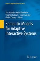 Semantic Models for Adaptive Interactive Systems 1447162382 Book Cover