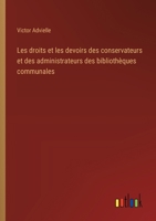 Les droits et les devoirs des conservateurs et des administrateurs des bibliothèques communales 3385048818 Book Cover