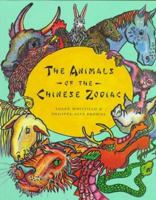 The Animals of the Chinese Zodiac 1566563291 Book Cover