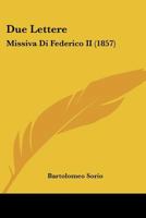 Due Lettere: Missiva Di Federico II (1857) 1160730784 Book Cover