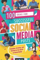 100 Ideas for Successful Social Media Posts: Engaging, Growing, and Thriving in the World of Social Media B0DW4KRC81 Book Cover