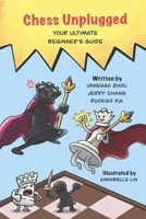 Chess Unplugged - Your Ultimate Beginner's Guide B0DQ4SJ1VJ Book Cover