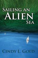 Sailing an Alien Sea 0988520001 Book Cover