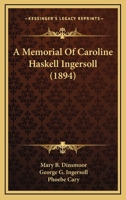 A Memorial Of Caroline Haskell Ingersoll 1104597233 Book Cover