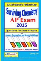 Surviving Chemistry AP Exam - 2015: Questions for Exam Practice. 1500890928 Book Cover