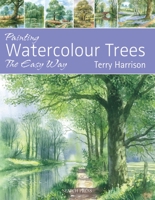 Painting Watercolour Trees the Easy Way 1844487792 Book Cover