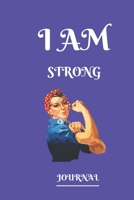 I Am Strong Journal: Lined notebook.Notebook, Journal, Diary, Doodle Book (120Pages, Blank, 6 x 9) 1673511716 Book Cover