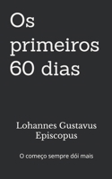 Os primeiros 60 dias: O começo sempre doi mais (730 dias sem você) (Portuguese Edition) B0DH1K3YPM Book Cover