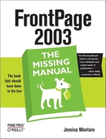 FrontPage 2003 (The Missing Manual) 059600950X Book Cover