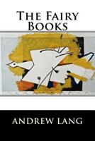 12 Books in 1: Andrew Lang's Complete "Fairy Book" Series. The Blue, Red, Green, Yellow, Pink, Grey, Violet, Crimson, Brown, Orange, Olive, and Lilac Fairy ... and Fairy Stories From Around 1522951547 Book Cover