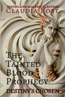 The Tainted Blood Prophecy : Destiny's Chosen 1540322378 Book Cover