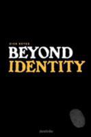 Beyond Identity: Finding Your Self in the Image and Character of God 0983276811 Book Cover