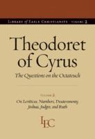 Theodoret of Cyrus, Volume 2: The Questions on the Octateuch: On Leviticus, Numbers, Deuteronomy, Joshua, Judges, and Ruth 0813215005 Book Cover