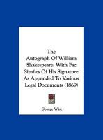 The Autograph of William Shakespeare 1020491183 Book Cover