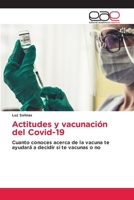 Actitudes y vacunación del Covid-19: Cuanto conoces acerca de la vacuna te ayudará a decidir si te vacunas o no 3659053066 Book Cover