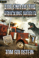 The End of the Trucking World: An Apocalypse LitRPG (Battle Trucker, 2) 103944847X Book Cover