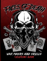 Faces Of Death: War Masks And Skulls Coloring Book B08B2V6Y59 Book Cover