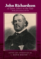 John Richardson of Saint John's in the Vale: His life, poetry and prose, 1817-86 1068327200 Book Cover