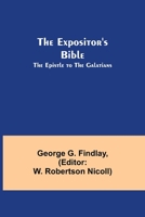 The Expositor's Bible: The Epistle to the Galatians 9355342306 Book Cover