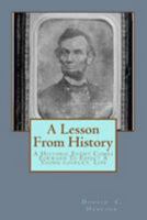 A Lesson From History: A Historic Event Comes Forward To Effect A Young Couple's Life 151189685X Book Cover