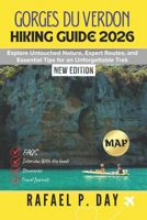 GORGES DU VERDON HIKING GUIDE 2026: Explore Untouched Nature, Expert Routes, and Essential Tips for an Unforgettable Trek B0G5XMMGBD Book Cover