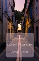A World I Never Made 0981608728 Book Cover