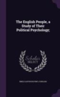 The English People; a Study of Their Political Psychology 0526937017 Book Cover