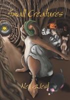 Small Creatures 1326122169 Book Cover