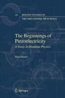 The Beginnings of Piezoelectricity: A Study in Mundane Physics 1402046693 Book Cover