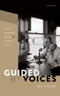 Guided by Voices: Moral Testimony, Advice, and Forging a 'we' 0198864795 Book Cover