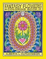 Fantasy Flowers Coloring Book No. 1: 24 Designs in Elaborate Oval Frames 1492747750 Book Cover
