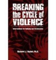 Breaking the Cycle of Violence: Interventions for Bullying and Victimization 1560325089 Book Cover