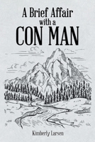 A Brief Affair with a Con Man 1662421052 Book Cover